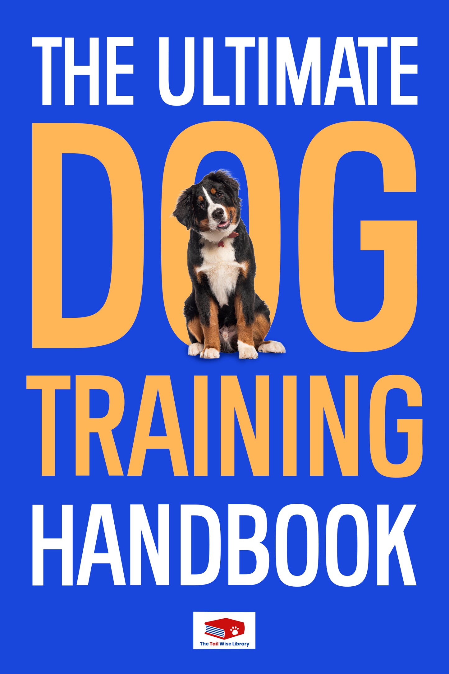 🎯 The Ultimate Dog Training Handbook
